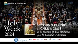 Morning Prayer & Chrism Mass at the Manila Cathedral - March 28, 2024 (6:30am)