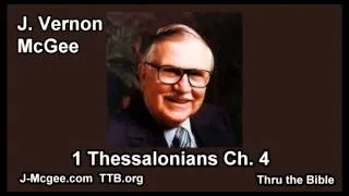 52 1 Thessalonians 04 - J Vernon Mcgee - Thru the Bible