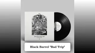 Black Barrel - Bad Trip 'Just Keep My Life' Album