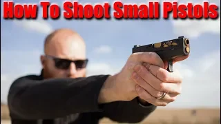 How to Shoot Small Pistols