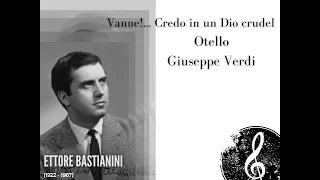 "Vanne!...Credo in un Dio crudel" Otello - Ettore Bastianini (BEST EVER with score!)