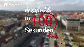 Geschichte in 100 Sekunden: Heute aus Fürth