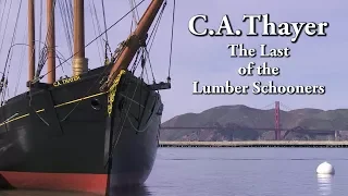 C. A. Thayer: The Last of the Lumber Schooners