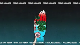 Feels So Good (Paul Mac Remix) [Official Audio]