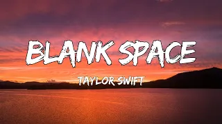 Taylor Swift - Blank Space (Lyrics)