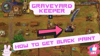 Graveyard Keeper || Cara Mendapatkan Black Paint