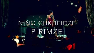 Nino Chkheidze "Pirimze"