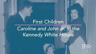 Virtual Tour - First Children: Caroline and John Jr. in the Kennedy White House