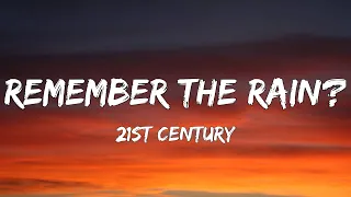 21st Century - Remember the Rain? (Lyrics) | Do you remember the rain