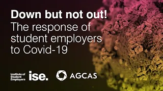 ISE Webinar - Down but not out! The response of student employers to Covid-19