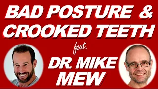 Bad Posture, Breathing Problems & Crooked Teeth  feat.  Dr. Mike Mew