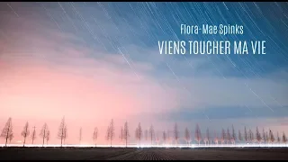 Viens toucher ma vie - Flora Mae Spinks