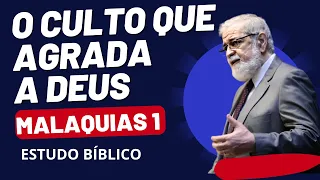 MALAQUIAS 1: O CULTO QUE AGRADA A DEUS - ESTUDO BÍBLICO | Rev. Augustus Nicodemus