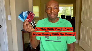 Do This With Credit Cards To Make Money With No Money