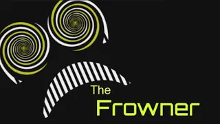 The Frowner Reimagined