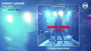 Daddy Andre & Nadia Rani - Gwe Aliko (Official Audio)