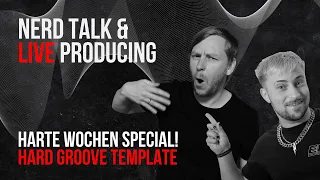 Nerd Talk & Live Producing - HARTE WOCHEN SPECIAL: Hard Groove Template für Ableton Live