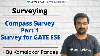 L4 - Compass Survey  Part 1 | Surveying | GATE/ESE 2021 | Kamalakar Pandey