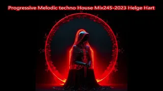 Progressive Melodic techno House Mix245 2023 Helge Hart