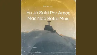 Eu Já Sofri Por Amor, Mas Não Sofro Mais (Remix)