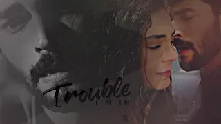 Miran & Reyyan | Trouble I'm In