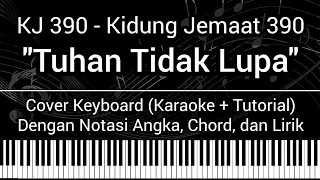 KJ 390 - Tuhan Tidak Lupa (Not Angka, Chord, Lirik) Cover Keyboard Karaoke Tutorial Kidung Jemaat