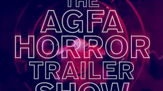 THE AGFA HORROR TRAILER SHOW [Official Theatrical Trailer - AGFA]