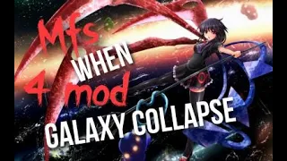 mfs when 4 mod galaxy collapse