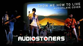 Show Me How To Live - Audioslave | Cover por Audiostoners