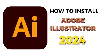 How to Install Adobe Illustrator 2024 Pre-Activated