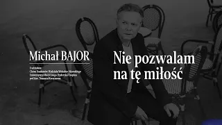 Michał Bajor - Nie Pozwalam Na Tę Miłość (Lyric Video)