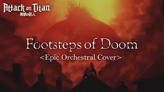 Footsteps of Doom ＜Epic Orchestral Cover＞ - Attack on Titan/進撃の巨人 Final Season OST