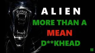 Alien | More than a Mean D**khead | A Not Boring Film Study