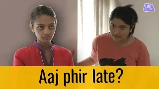 Aaj Phir Late? | Life Tak | Why Not
