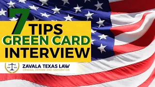 7 Tips for your GREEN CARD INTERVIEW I 7 Tips To Pass Your Immigration Interview