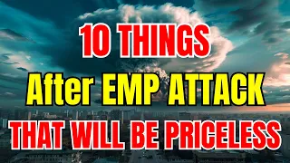 10 Things That Will Be Priceless After An EMP