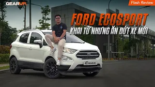 460 triệu, Ford Ecosport 2019 có thực sự NGON, BỔ, RẺ cho một chiếc đã khai tử | GearUp Flash Review