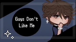 || Guys don't like me || It boys •gcmv•