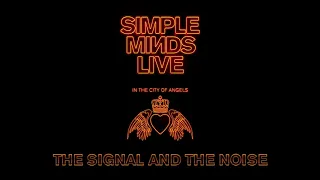 Simple Minds - The Signal and the Noise (Live in the City of Angels)