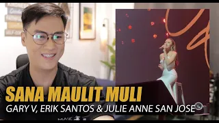 Julie Anne San Jose, Erik Santos & Gary Valenciano - Sana Maulit Muli | REACTION