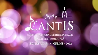 Gala finaliștilor Concursului Național De Interpretare Vocal-Instrumental CantIS Ediția a II-a 2022