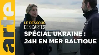 Spécial Ukraine - 24h en mer Baltique, au large de la guerre - Le dessous des cartes | ARTE