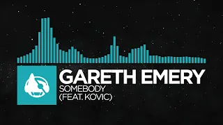 [Indie Dance] - Gareth Emery - Somebody (feat. Kovic)