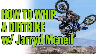 Jarryd McNeil - How to whip a Dirtbike / Motocross bike