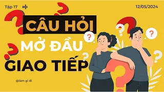 GIAO TIẾP KHÔN NGOAN (cách đặt câu hỏi hiệu quả)