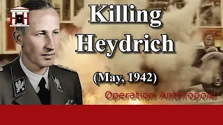 The Secret Operation to Assassinate Reinhard Heydrich - Operation Anthropoid (1942)