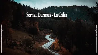 Serhat durmus - La calin | English translation | full lyrics | English lyrics