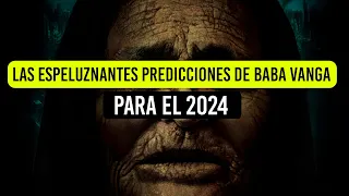 LAS 5 ESPELUZNANTES PREDICCIONES PARA 2024 SEGÚN BABA VANGA