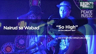 Sojah - So High (Nairud sa Wabad Cover EXTRA DREAMY EDIT) - 420 Philippines Peace Music 6