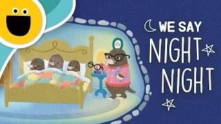 We Say Night Night Song with the Fuzz Bunch Family (Sesame Studios)